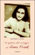 «Sii gentile, abbi coraggio». Per Anna Frank