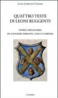 Quattro teste di leoni ruggenti. Storia millenaria di cavalieri erranti, laici e cortesi