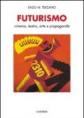 Futurismo. Cinema, teatro, arte e propaganda