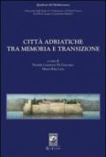 Città adriatiche tra memoria e transizione