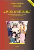 Al di qua, al di là del beat. Radici e dinamiche del beat italiano. Le voci di tre testimoni. Con CD Audio