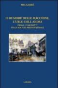 Il rumore delle macchine, l'urlo dell'anima