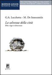 La salvezza della città. Ethos e logos in democrazia