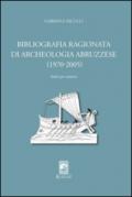 Bibliografia ragionata di archeologia abruzzese (1970-2005)