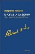 Il poeta e la sua signora. Vita e poesie di Clemente Di Leo