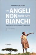 Gli angeli non sono tutti bianchi: L'odissea di nove giovani dall'Eritrea al Mediterraneo