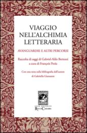 Viaggio nell'alchimia letteraria. Avanguardie e altri racconti