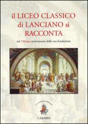 Il liceo classico di Lanciano si racconta. Nel 150.mo anniversario della sua fondazione