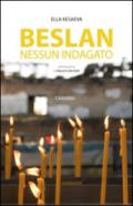 Beslan nessun indagato