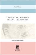 D'Annunzio la Francia e la Cultura Europea (Civiltà Letteraria d'Europa)