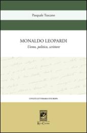 Monaldo Leopardi. Uomo, politico, scrittore