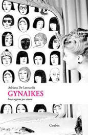 Gynaikes. Una ragione per vivere