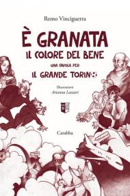 È granata il colore del bene. Una favola per il grande Torino