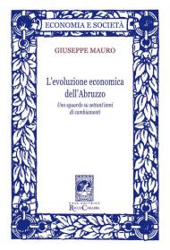 L' evoluzione economica dell'Abruzzo. Uno sguardo su settant'anni di cambiamenti