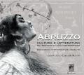 Abruzzo. Cultura e letteratura dal Medioevo all'Età Contemporanea. Documenti, testimonianze e immagini