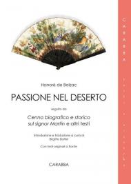 Passione nel deserto. Seguito da Cenno biografico e storico relativo al signor Martin e altri testi. Con testo originale a fronte