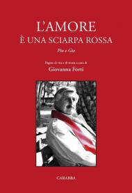 L' amore è una sciarpa rossa. Pio e Gio