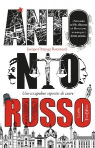 Antonio Russo. Uno scrupoloso reporter di cuore