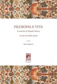 Filosofia e vita. In memoria di Pasquale Salvucci a cento anni dalla nascita