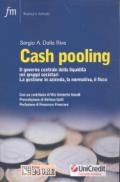 Cash pooling. Il governo centrale della liquidità nei gruppi societari. La gestione in azienda, la normativa, il fisco