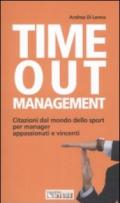 Time out management. Citazioni dal mondo dello sport per manager appassionati e vincenti