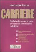 Carriere. Perché vale ancora la pena lavorare nel farmaceutico e dintorni