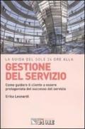 La guida del Sole 24 Ore alla gestione del servizio. Come guidare il cliente a essere protagonista del successo del servizio