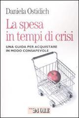 La spesa in tempo di crisi. Una guida per acquistare in modo consapevole