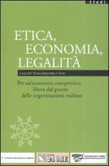 Etica, economia, legalità. Per un'economia competitiva, libera dal potere delle organizzazioni mafiose