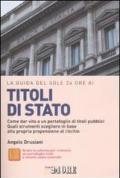 La guida del Sole 24 Ore ai titoli di Stato. Come dar vita a un portafoglio di titoli pubblici. Quali strumenti scegliere in base alla propria propensione al rischio