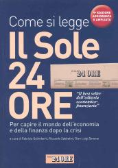 Come si legge Il Sole 24 Ore. Per capire il mondo dell'economia e della finanza dopo la crisi