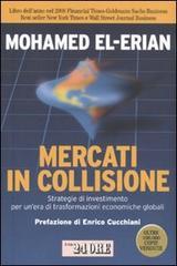 Mercati in collisione. Strategie di investimento per un'era di trasformazioni economiche globali