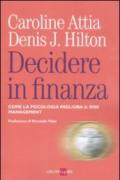 Decidere in finanza. Come la psicologia migliora il risk managenet