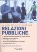 La guida del Sole 24 Ore alle relazioni pubbliche. La comunicazione d'impresa del nuovo secolo