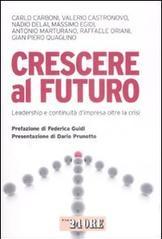 Crescere al futuro. Leadership e continuità d'impresa oltre la crisi