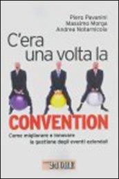 C'era una volta la convention. Come migliorare e innovare la gestione degli eventi aziendali