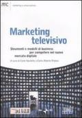 Marketing televisivo. Strumenti e modelli di business per competere nel nuovo mercato digitale