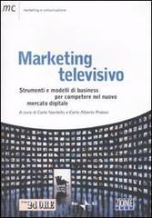 Marketing televisivo. Strumenti e modelli di business per competere nel nuovo mercato digitale