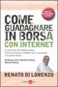 Come guadagnare in Borsa con Internet. Le tecniche del trading veloce. Come comprare e vendere titoli in giornata o in pochi minuti