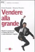 Vendere alla grande. Perché il commerciale è il lavoro del futuro