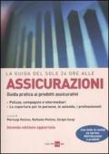 La guida del Sole 24 Ore alle assicurazioni. Guida pratica ai prodotti assicurativi