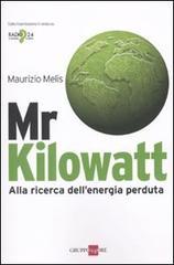 Mr Kilowatt. Alla ricerca dell'energia perduta