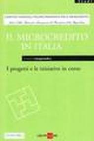 Il microcredito in Italia. I progetti e le iniziative in corso