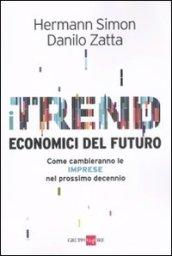 Trend economici del futuro. Come cambieranno le imprese nel prossimo decennio (I)