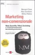 Marketing non convenzionale: Viral, guerrilla, tribal, societing e i 10 principi fondamentali del marketing postmoderno