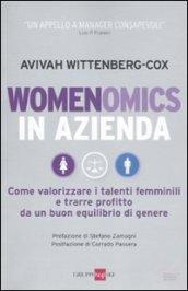 Womenomics in azienda. Come valorizzare i telenti femminili e trarre profitto da un buon equilibrio di genere