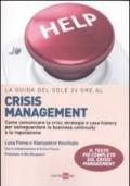 La guida del Sole 24 Ore al crisis management. Come comunicare la crisi: strategie e case history per salvaguardare la business continuity e la reputazione