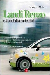 Landi Renzo e la mobilità sostenibile. Storia di un imprenditore reggiano e delle sue innovazioni nella terra dei motori