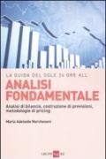 Analisi fondamentale. Analisi di bilancio, costruzione di previsioni, metodologie di pricing