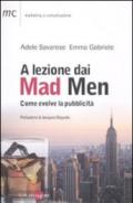 A lezione dai Mad Men. Come evolve la pubblicità